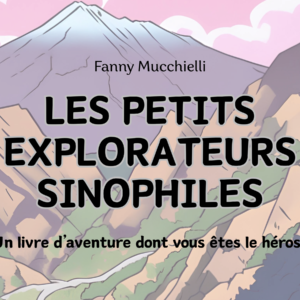 Les petits explorateurs sinophiles
